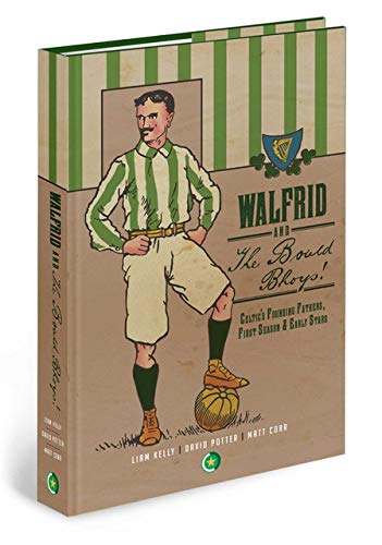 Walfrid and the Bould Bhoys from Celtic Star Books, written by Liam Kelly, David Potter and Matt Corr - available on Kindle 